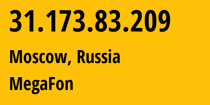 IP-адрес 31.173.83.209 (Москва, Москва, Россия) определить местоположение, координаты на карте, ISP провайдер AS25159 MegaFon // кто провайдер айпи-адреса 31.173.83.209