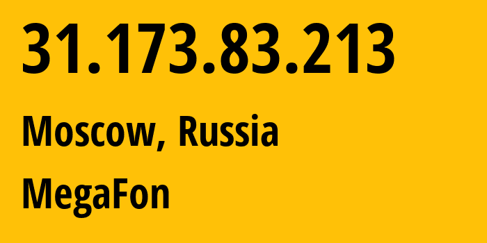 IP-адрес 31.173.83.213 (Москва, Москва, Россия) определить местоположение, координаты на карте, ISP провайдер AS25159 MegaFon // кто провайдер айпи-адреса 31.173.83.213