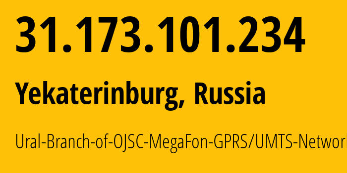 IP-адрес 31.173.101.234 (Екатеринбург, Свердловская Область, Россия) определить местоположение, координаты на карте, ISP провайдер AS31224 Ural-Branch-of-OJSC-MegaFon-GPRS/UMTS-Network // кто провайдер айпи-адреса 31.173.101.234