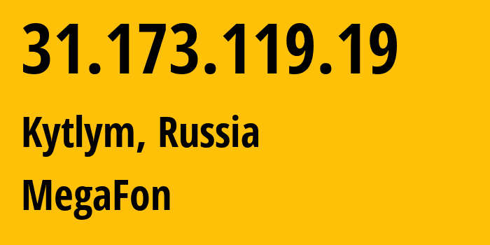 IP address 31.173.119.19 (Kytlym, Sverdlovsk Oblast, Russia) get location, coordinates on map, ISP provider AS29648 MegaFon // who is provider of ip address 31.173.119.19, whose IP address