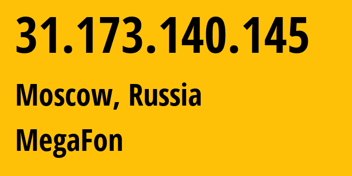 IP-адрес 31.173.140.145 (Москва, Москва, Россия) определить местоположение, координаты на карте, ISP провайдер AS31133 MegaFon // кто провайдер айпи-адреса 31.173.140.145