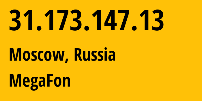 IP address 31.173.147.13 (Moscow, Moscow, Russia) get location, coordinates on map, ISP provider AS31133 MegaFon // who is provider of ip address 31.173.147.13, whose IP address