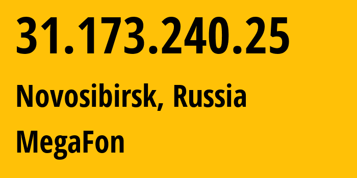 IP-адрес 31.173.240.25 (Новосибирск, Новосибирская Область, Россия) определить местоположение, координаты на карте, ISP провайдер AS31133 MegaFon // кто провайдер айпи-адреса 31.173.240.25