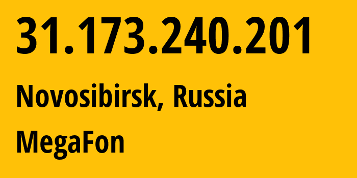 IP-адрес 31.173.240.201 (Новосибирск, Новосибирская Область, Россия) определить местоположение, координаты на карте, ISP провайдер AS31133 MegaFon // кто провайдер айпи-адреса 31.173.240.201