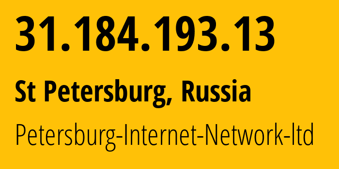 IP address 31.184.193.13 (St Petersburg, St.-Petersburg, Russia) get location, coordinates on map, ISP provider AS34665 Petersburg-Internet-Network-ltd // who is provider of ip address 31.184.193.13, whose IP address