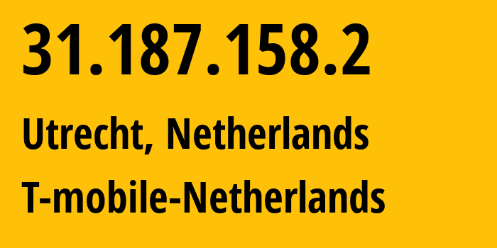 IP address 31.187.158.2 (Utrecht, Utrecht, Netherlands) get location, coordinates on map, ISP provider AS50266 T-mobile-Netherlands // who is provider of ip address 31.187.158.2, whose IP address