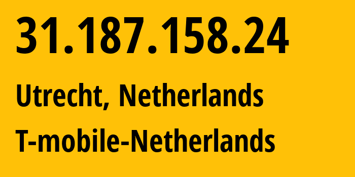 IP address 31.187.158.24 (Utrecht, Utrecht, Netherlands) get location, coordinates on map, ISP provider AS50266 T-mobile-Netherlands // who is provider of ip address 31.187.158.24, whose IP address