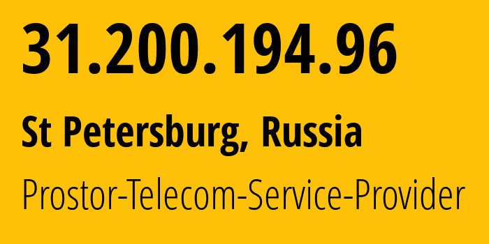 IP-адрес 31.200.194.96 (Санкт-Петербург, Санкт-Петербург, Россия) определить местоположение, координаты на карте, ISP провайдер AS12418 Prostor-Telecom-Service-Provider // кто провайдер айпи-адреса 31.200.194.96