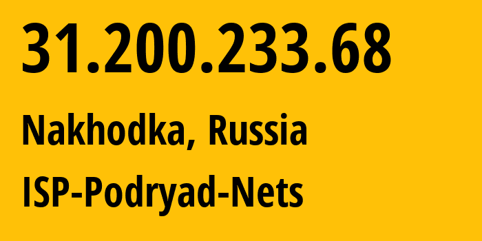 IP address 31.200.233.68 (Nakhodka, Primorye, Russia) get location, coordinates on map, ISP provider AS196949 ISP-Podryad-Nets // who is provider of ip address 31.200.233.68, whose IP address