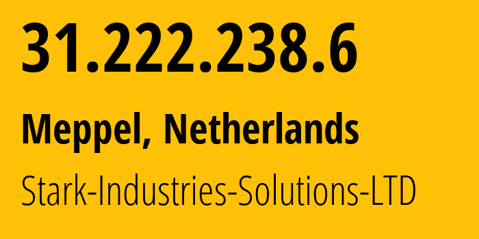 IP address 31.222.238.6 (Meppel, Drenthe, Netherlands) get location, coordinates on map, ISP provider AS44477 Stark-Industries-Solutions-LTD // who is provider of ip address 31.222.238.6, whose IP address