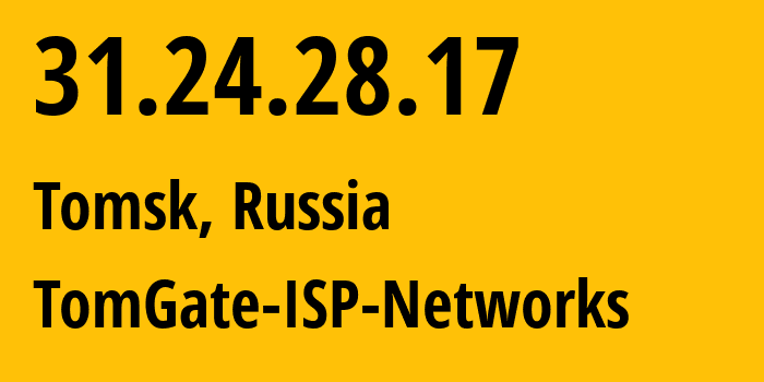 IP-адрес 31.24.28.17 (Томск, Томская Область, Россия) определить местоположение, координаты на карте, ISP провайдер AS49814 TomGate-ISP-Networks // кто провайдер айпи-адреса 31.24.28.17