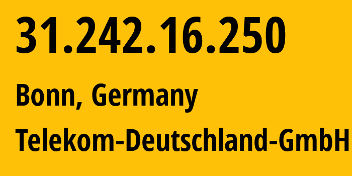 IP-адрес 31.242.16.250 (Бонн, Северный Рейн-Вестфалия, Германия) определить местоположение, координаты на карте, ISP провайдер AS3320 Telekom-Deutschland-GmbH // кто провайдер айпи-адреса 31.242.16.250
