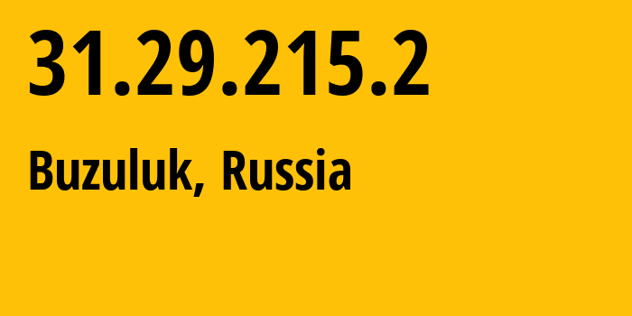 IP address 31.29.215.2 (Buzuluk, Orenburg Oblast, Russia) get location, coordinates on map, ISP provider AS48612 Orenburg-TsuS-of-Privolzhsky-branch-of-CJS-Komstar-Regiony // who is provider of ip address 31.29.215.2, whose IP address