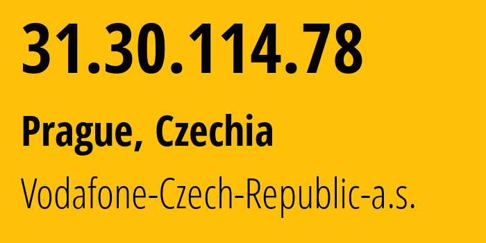 IP-адрес 31.30.114.78 (Прага, Prague, Чехия) определить местоположение, координаты на карте, ISP провайдер AS16019 Vodafone-Czech-Republic-a.s. // кто провайдер айпи-адреса 31.30.114.78