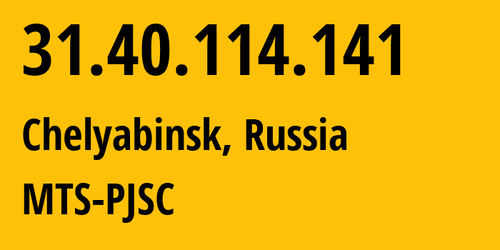 IP address 31.40.114.141 (Chelyabinsk, Chelyabinsk Oblast, Russia) get location, coordinates on map, ISP provider AS8359 MTS-PJSC // who is provider of ip address 31.40.114.141, whose IP address