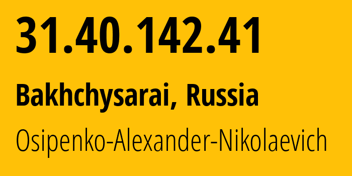 IP address 31.40.142.41 (Bakhchysarai, Crimea, Russia) get location, coordinates on map, ISP provider AS211867 Osipenko-Alexander-Nikolaevich // who is provider of ip address 31.40.142.41, whose IP address