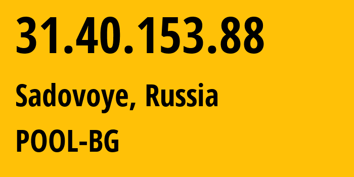 IP-адрес 31.40.153.88 (Садовое, Адыгея, Россия) определить местоположение, координаты на карте, ISP провайдер AS201776 POOL-BG // кто провайдер айпи-адреса 31.40.153.88