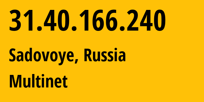 IP-адрес 31.40.166.240 (Садовое, Адыгея, Россия) определить местоположение, координаты на карте, ISP провайдер AS209720 Multinet // кто провайдер айпи-адреса 31.40.166.240