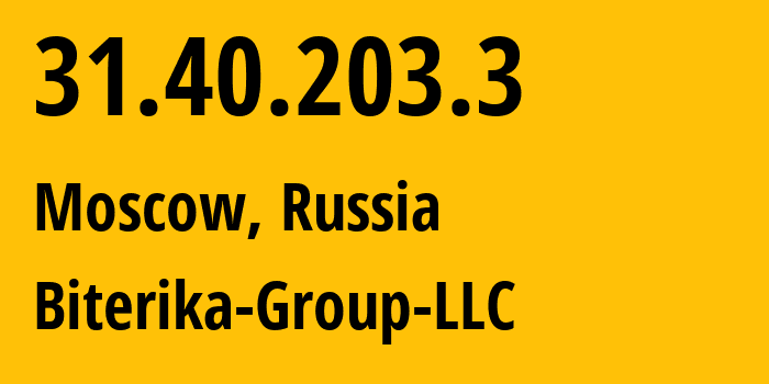 IP address 31.40.203.3 (Rzhavki, Moscow Oblast, Russia) get location, coordinates on map, ISP provider AS35048 Biterika-Group-LLC // who is provider of ip address 31.40.203.3, whose IP address