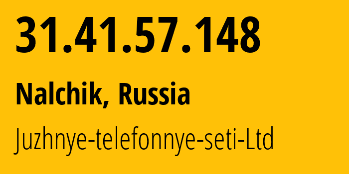 IP address 31.41.57.148 (Nalchik, Kabardino-Balkariya Republic, Russia) get location, coordinates on map, ISP provider AS197311 Juzhnye-telefonnye-seti-Ltd // who is provider of ip address 31.41.57.148, whose IP address