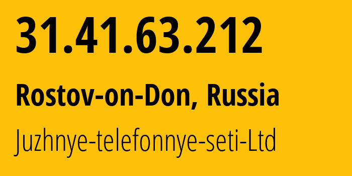 IP address 31.41.63.212 (Rostov-on-Don, Rostov Oblast, Russia) get location, coordinates on map, ISP provider AS197311 Juzhnye-telefonnye-seti-Ltd // who is provider of ip address 31.41.63.212, whose IP address