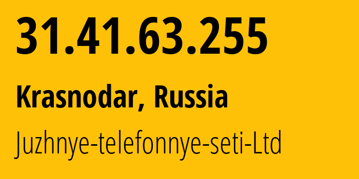 IP address 31.41.63.255 (Krasnodar, Krasnodar Krai, Russia) get location, coordinates on map, ISP provider AS197311 Juzhnye-telefonnye-seti-Ltd // who is provider of ip address 31.41.63.255, whose IP address