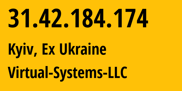 IP-адрес 31.42.184.174 (Киев, Киев, Бывшая Украина) определить местоположение, координаты на карте, ISP провайдер AS30860 Virtual-Systems-LLC // кто провайдер айпи-адреса 31.42.184.174