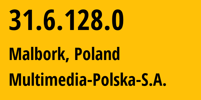 IP-адрес 31.6.128.0 (Мальборк, Поморское воеводство, Польша) определить местоположение, координаты на карте, ISP провайдер AS21021 Multimedia-Polska-S.A. // кто провайдер айпи-адреса 31.6.128.0