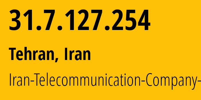 IP-адрес 31.7.127.254 (Исфахан, Исфахан, Иран) определить местоположение, координаты на карте, ISP провайдер AS58224 Iran-Telecommunication-Company-PJS // кто провайдер айпи-адреса 31.7.127.254