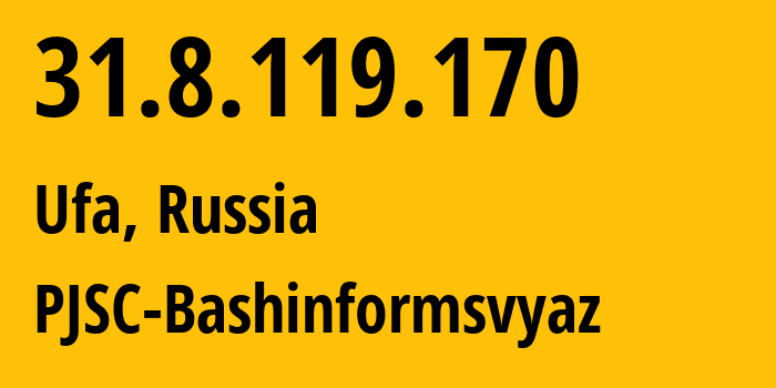 IP address 31.8.119.170 (Ufa, Bashkortostan Republic, Russia) get location, coordinates on map, ISP provider AS28812 PJSC-Bashinformsvyaz // who is provider of ip address 31.8.119.170, whose IP address