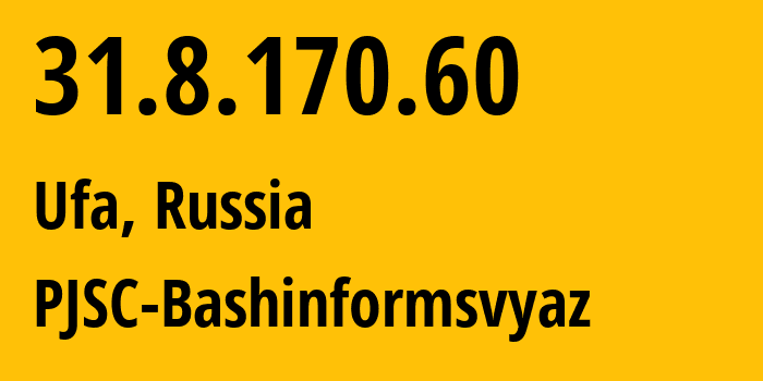 IP-адрес 31.8.170.60 (Уфа, Башкортостан, Россия) определить местоположение, координаты на карте, ISP провайдер AS28812 PJSC-Bashinformsvyaz // кто провайдер айпи-адреса 31.8.170.60