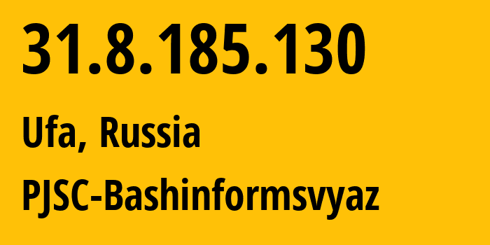 IP address 31.8.185.130 (Sterlitamak, Bashkortostan Republic, Russia) get location, coordinates on map, ISP provider AS28812 PJSC-Bashinformsvyaz // who is provider of ip address 31.8.185.130, whose IP address