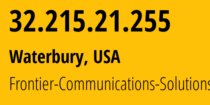 IP-адрес 32.215.21.255 (Уотербери, Коннектикут, США) определить местоположение, координаты на карте, ISP провайдер AS46690 Frontier-Communications-Solutions // кто провайдер айпи-адреса 32.215.21.255