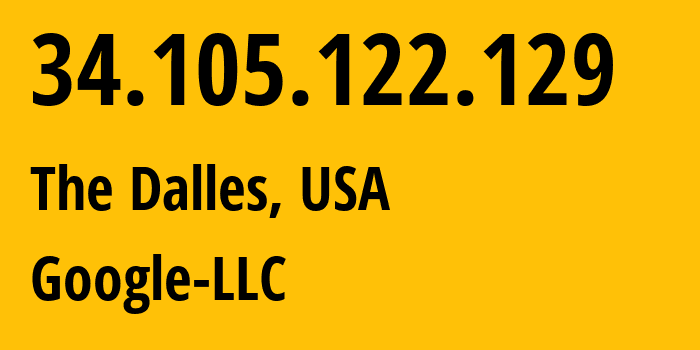 IP-адрес 34.105.122.129 (The Dalles, Орегон, США) определить местоположение, координаты на карте, ISP провайдер AS396982 Google-LLC // кто провайдер айпи-адреса 34.105.122.129