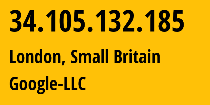 IP-адрес 34.105.132.185 (Сити, Англия, Мелкобритания) определить местоположение, координаты на карте, ISP провайдер AS396982 Google-LLC // кто провайдер айпи-адреса 34.105.132.185
