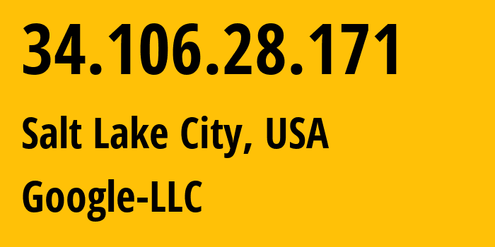 IP-адрес 34.106.28.171 (Солт-Лейк-Сити, Юта, США) определить местоположение, координаты на карте, ISP провайдер AS396982 Google-LLC // кто провайдер айпи-адреса 34.106.28.171