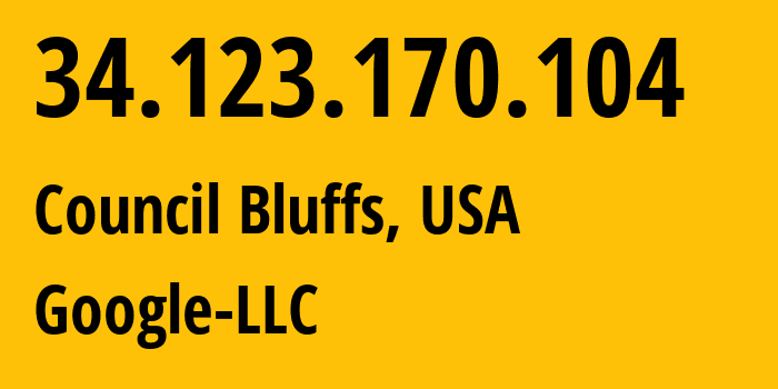 IP address 34.123.170.104 (Council Bluffs, Iowa, USA) get location, coordinates on map, ISP provider AS396982 Google-LLC // who is provider of ip address 34.123.170.104, whose IP address