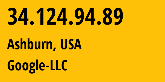 IP address 34.124.94.89 (Ashburn, Virginia, USA) get location, coordinates on map, ISP provider AS396982 Google-LLC // who is provider of ip address 34.124.94.89, whose IP address