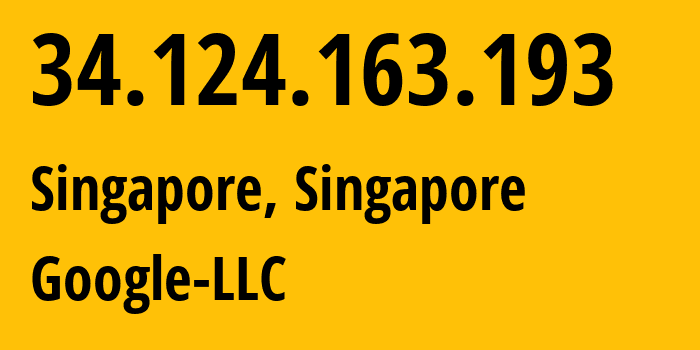 IP-адрес 34.124.163.193 (Сингапур, Central Singapore, Сингапур) определить местоположение, координаты на карте, ISP провайдер AS396982 Google-LLC // кто провайдер айпи-адреса 34.124.163.193