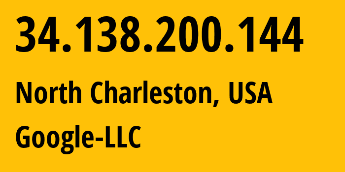 IP address 34.138.200.144 (North Charleston, South Carolina, USA) get location, coordinates on map, ISP provider AS396982 Google-LLC // who is provider of ip address 34.138.200.144, whose IP address