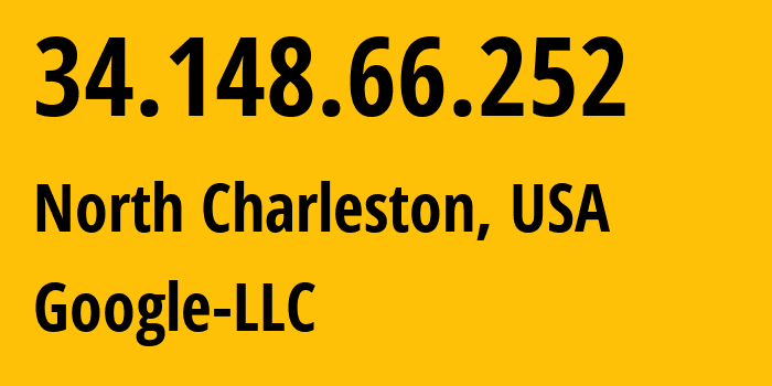 IP address 34.148.66.252 (North Charleston, South Carolina, USA) get location, coordinates on map, ISP provider AS396982 Google-LLC // who is provider of ip address 34.148.66.252, whose IP address