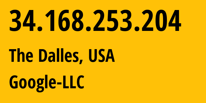 IP address 34.168.253.204 (The Dalles, Oregon, USA) get location, coordinates on map, ISP provider AS396982 Google-LLC // who is provider of ip address 34.168.253.204, whose IP address