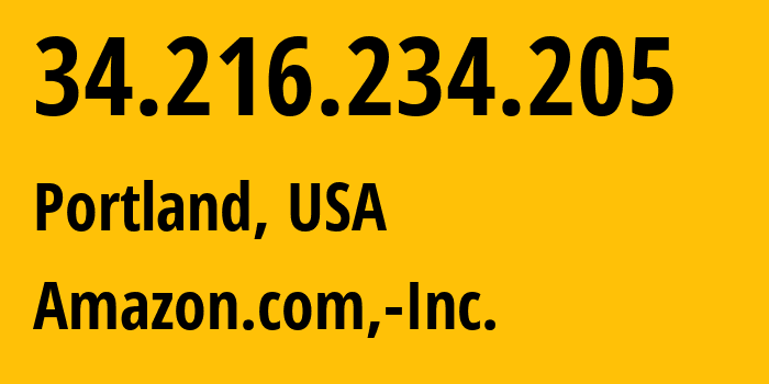 IP address 34.216.234.205 (Portland, Oregon, USA) get location, coordinates on map, ISP provider AS16509 Amazon.com,-Inc. // who is provider of ip address 34.216.234.205, whose IP address