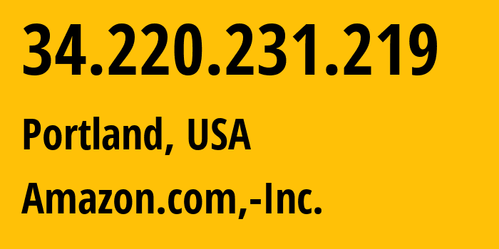 IP-адрес 34.220.231.219 (Портленд, Орегон, США) определить местоположение, координаты на карте, ISP провайдер AS16509 Amazon.com,-Inc. // кто провайдер айпи-адреса 34.220.231.219