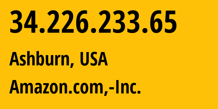 IP address 34.226.233.65 (Ashburn, Virginia, USA) get location, coordinates on map, ISP provider AS14618 Amazon.com,-Inc. // who is provider of ip address 34.226.233.65, whose IP address