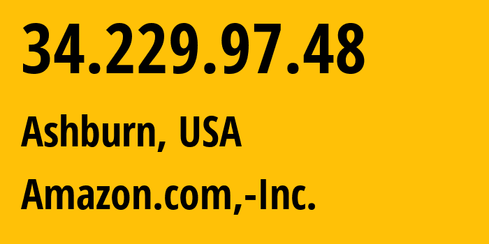 IP address 34.229.97.48 (Ashburn, Virginia, USA) get location, coordinates on map, ISP provider AS14618 Amazon.com,-Inc. // who is provider of ip address 34.229.97.48, whose IP address