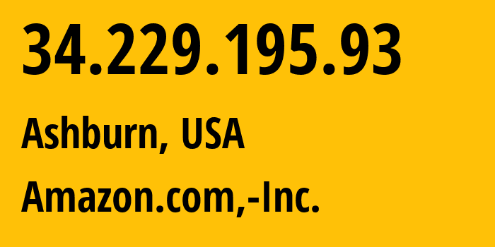 IP-адрес 34.229.195.93 (Ашберн, Виргиния, США) определить местоположение, координаты на карте, ISP провайдер AS14618 Amazon.com,-Inc. // кто провайдер айпи-адреса 34.229.195.93