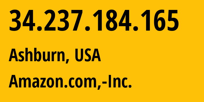 IP address 34.237.184.165 (Ashburn, Virginia, USA) get location, coordinates on map, ISP provider AS14618 Amazon.com,-Inc. // who is provider of ip address 34.237.184.165, whose IP address