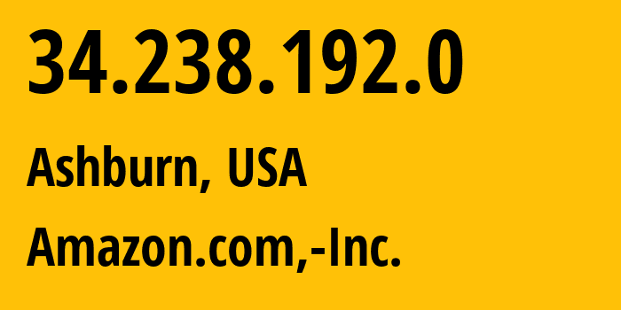 IP-адрес 34.238.192.0 (Ашберн, Виргиния, США) определить местоположение, координаты на карте, ISP провайдер AS14618 Amazon.com,-Inc. // кто провайдер айпи-адреса 34.238.192.0