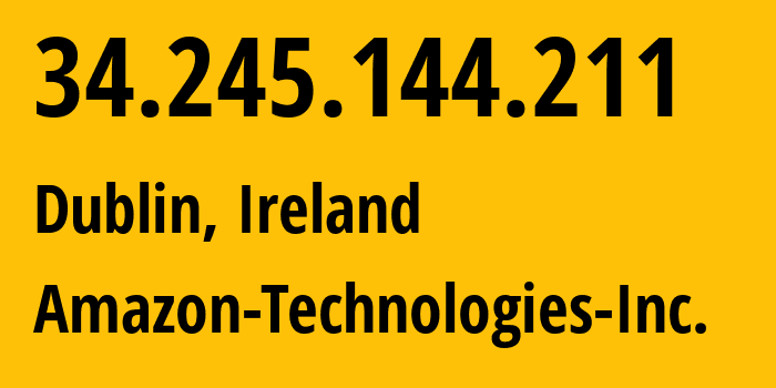 IP address 34.245.144.211 (Dublin, Leinster, Ireland) get location, coordinates on map, ISP provider AS16509 Amazon-Technologies-Inc. // who is provider of ip address 34.245.144.211, whose IP address